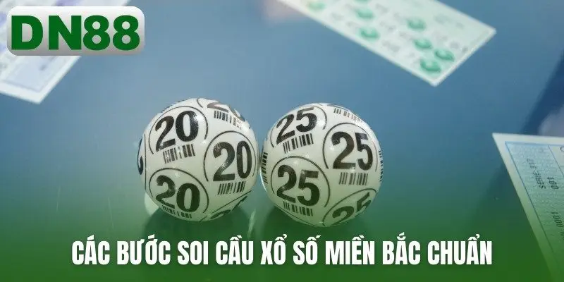 Các bước soi cầu xổ số miền Bắc chuẩn