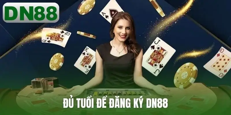 Đủ tuổi để đăng ký DN88