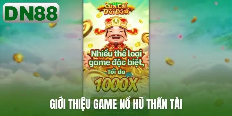 Giới thiệu game nổ hũ Thần Tài