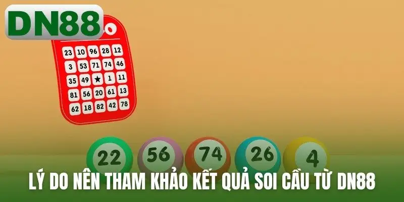 Lý do nên tham khảo kết quả soi cầu từ DN88