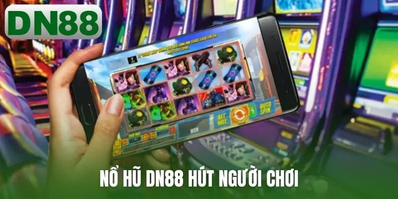 Nổ hũ DN88 hút người chơi