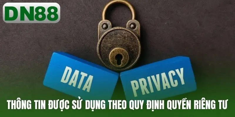 Thông tin được sử dụng theo quy định quyền riêng tư